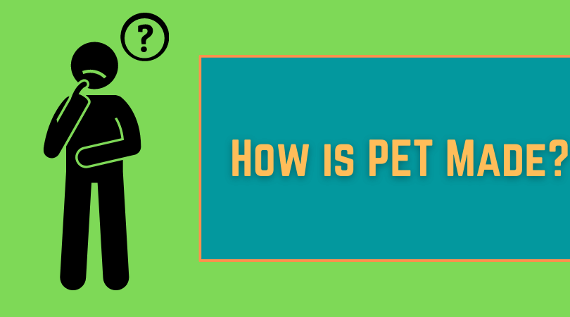 How PET is made?