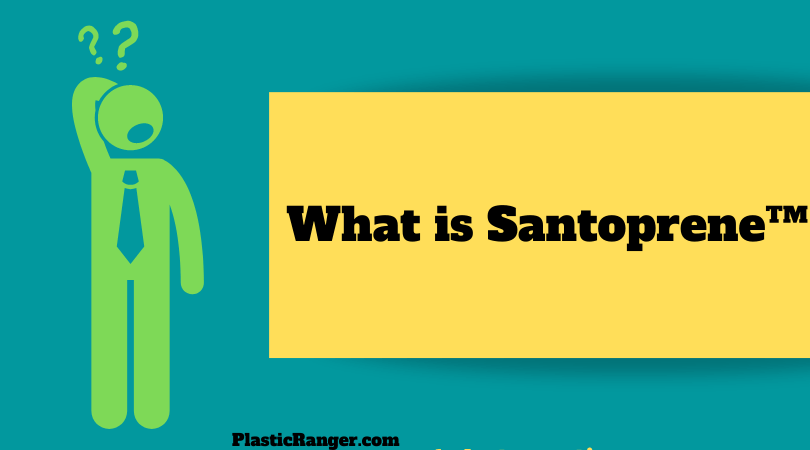 what is Santoprene™  
