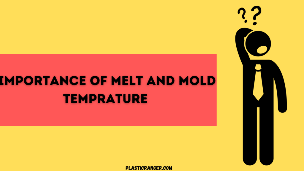 importance of mold and melt temperature 