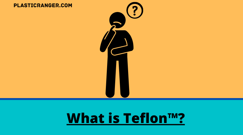 What is Teflon™?
