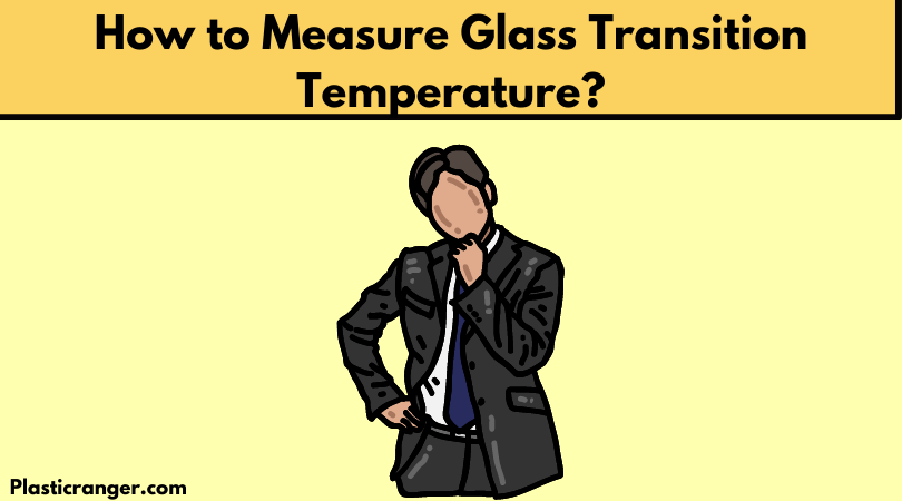 what-is-the-glass-transition-temperature-of-plastics-plasticranger