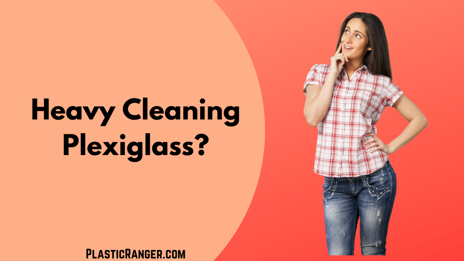 How To Clean Plexiglass The Ultimate Guide Plasticranger