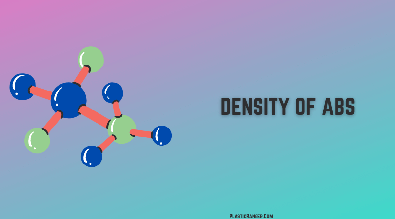 Density Of Abs Material The Complete Guide Plasticranger