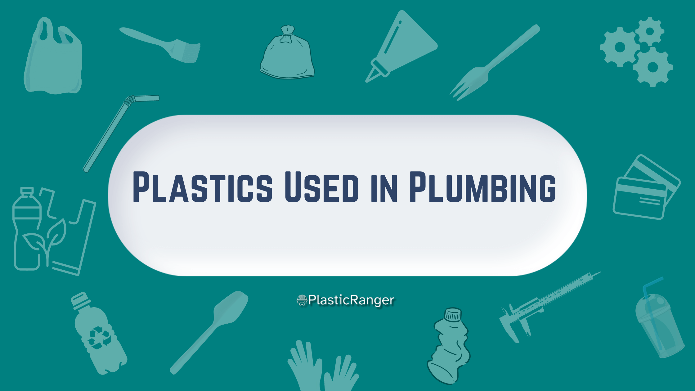 Plastics Used in Plumbing PlasticRanger