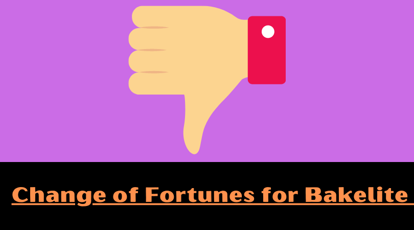 Change of Fortunes for Bakelite 