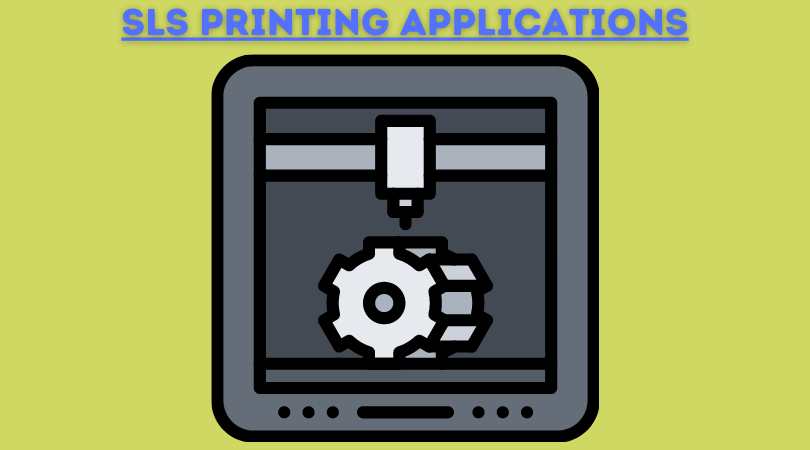 SLS printing applications 