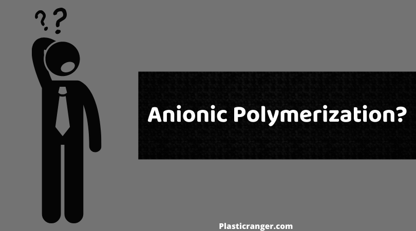 What is Anionic Polymerization?