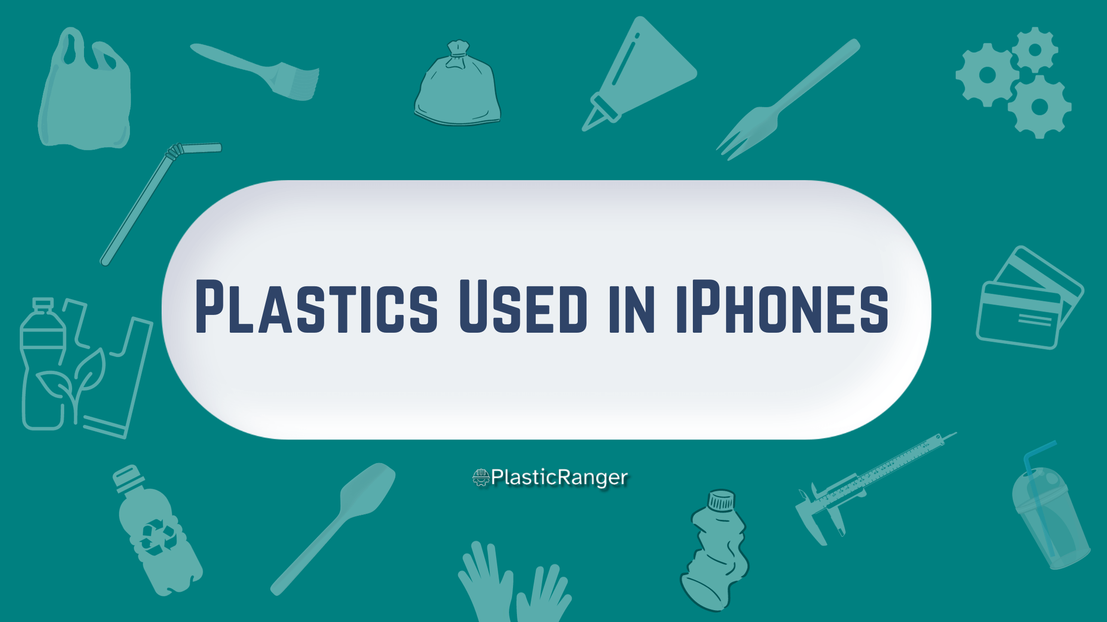 PLASTICS USED IN IPHONES