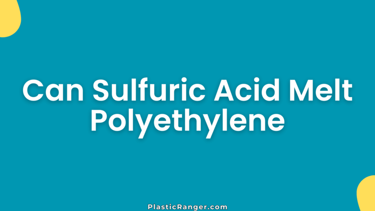 Can Sulfuric Acid Melt Polyethylene