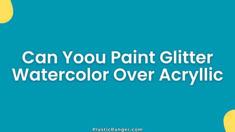 Can Yoou Paint Glitter Watercolor Over Acryllic