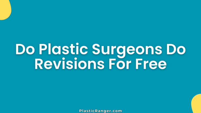 Do Plastic Surgeons Do Revisions For Free