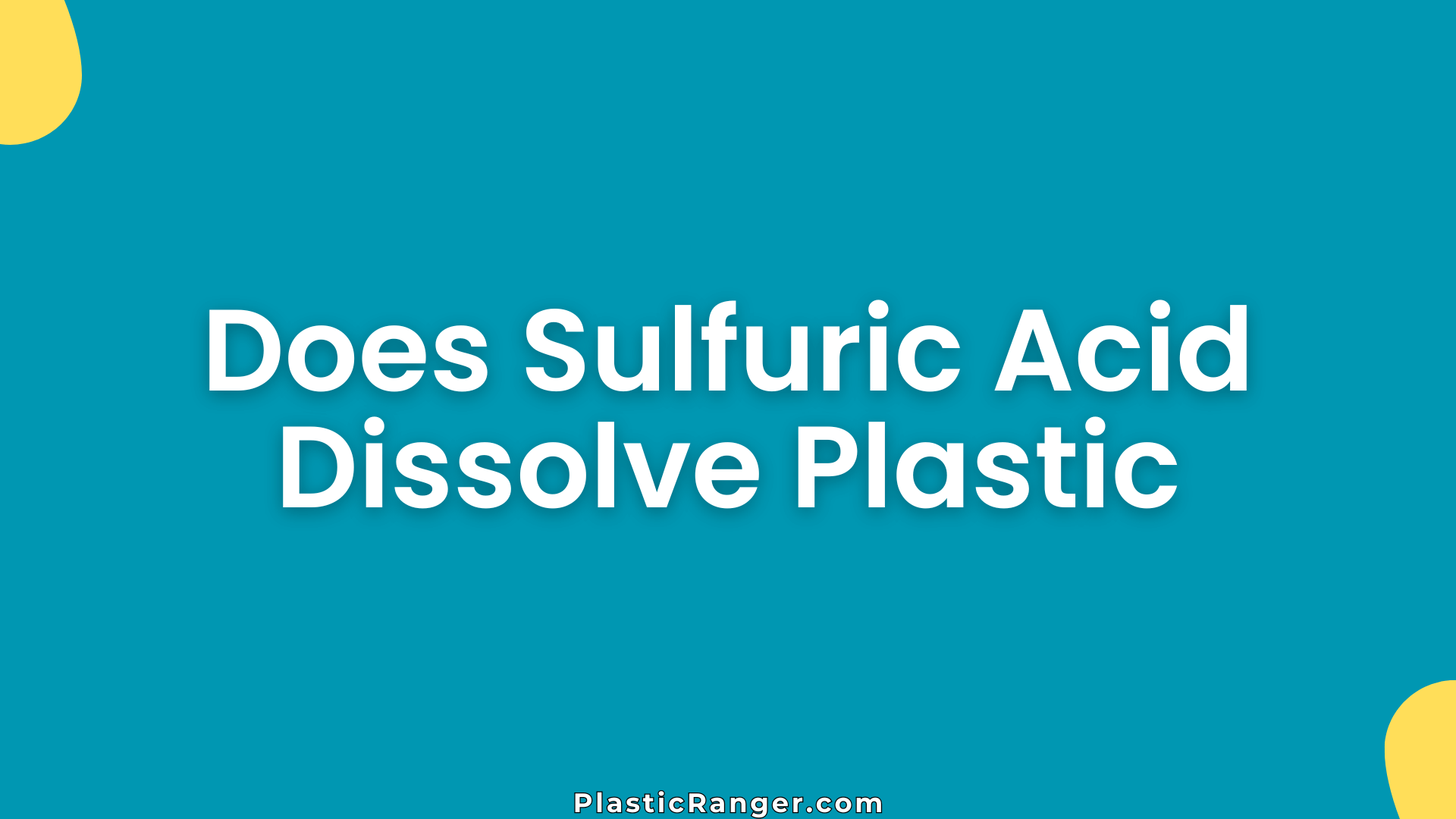Does Sulfuric Acid Dissolve Plastic