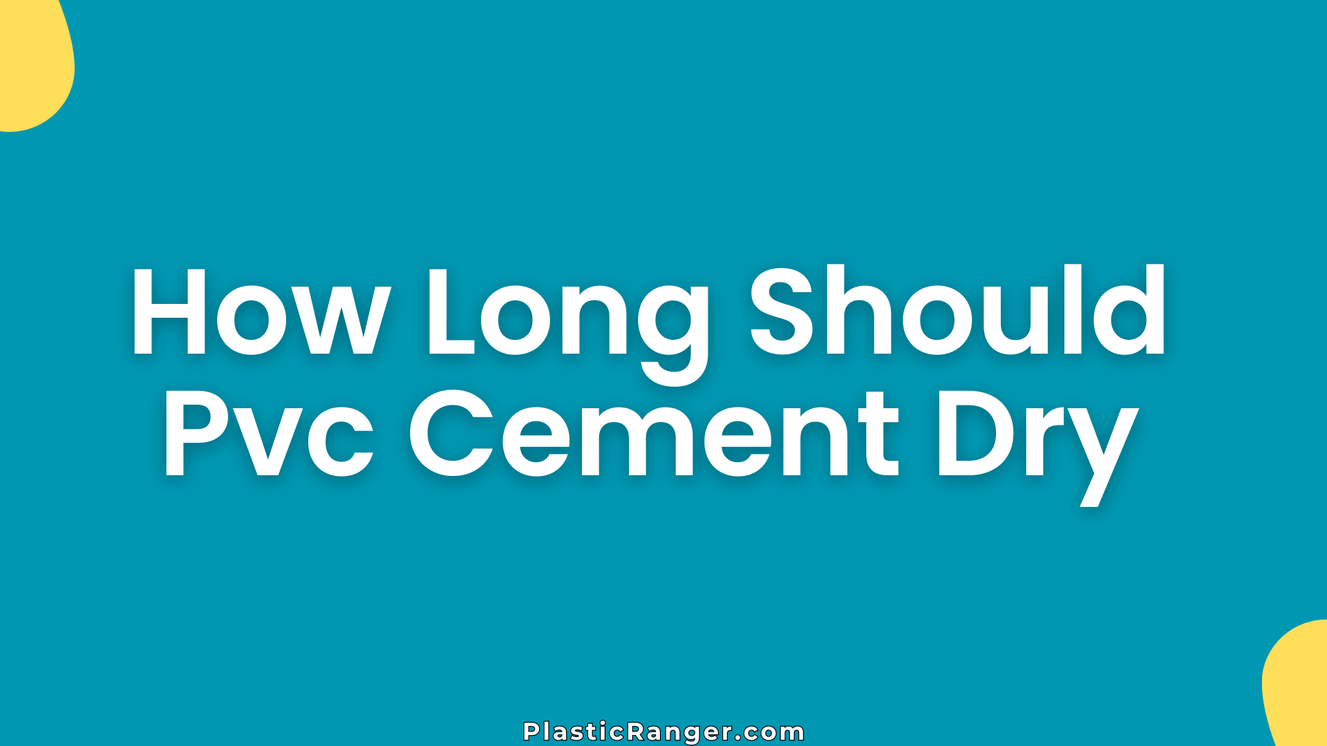 How Long Should Pvc Cement Dry