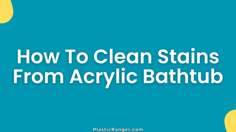 How To Clean Stains From Acrylic Bathtub