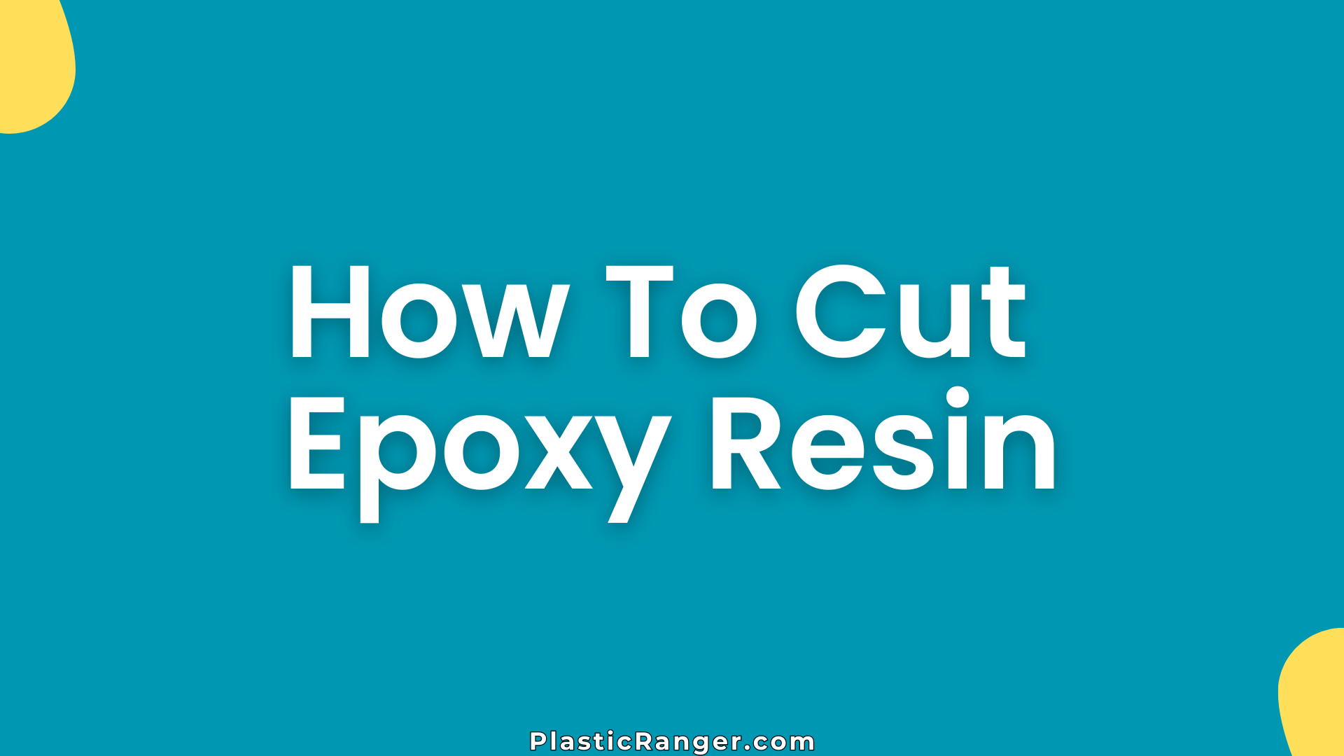 How To Cut Epoxy Resin