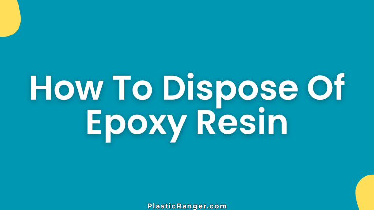 How To Dispose Of Epoxy Resin