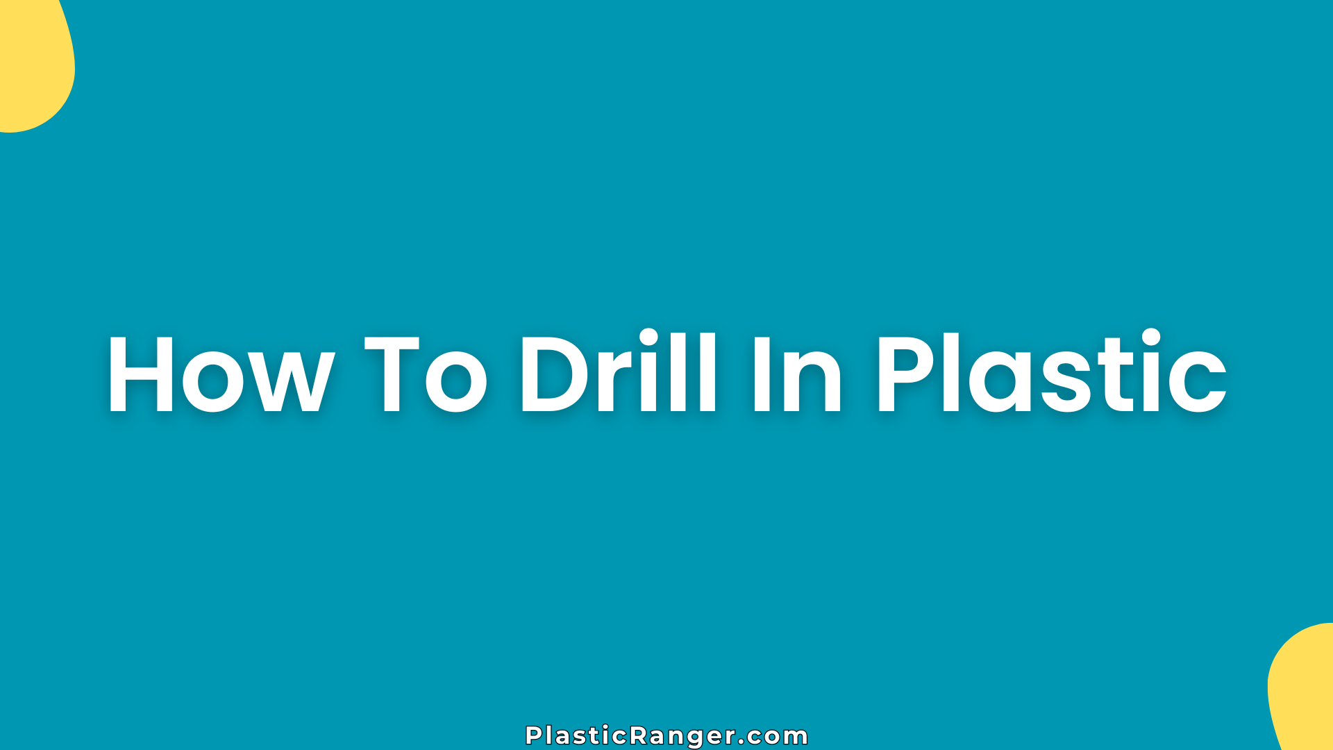 How To Drill In Plastic