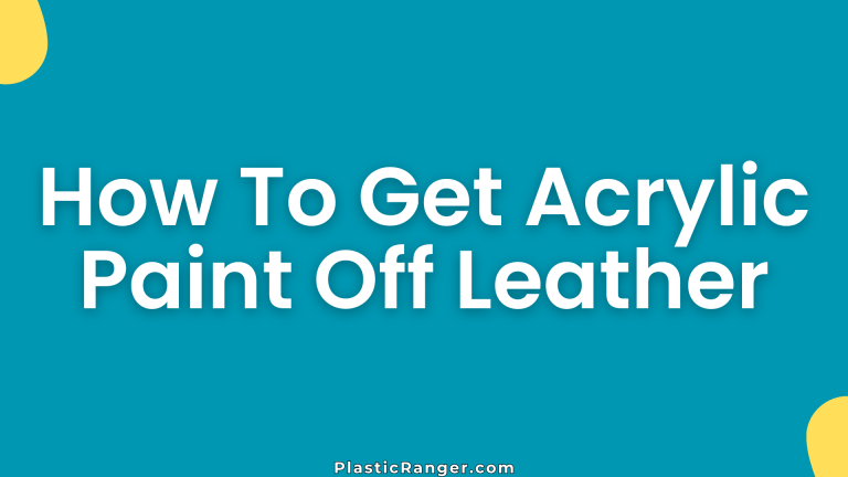 How To Get Acrylic Paint Off Leather