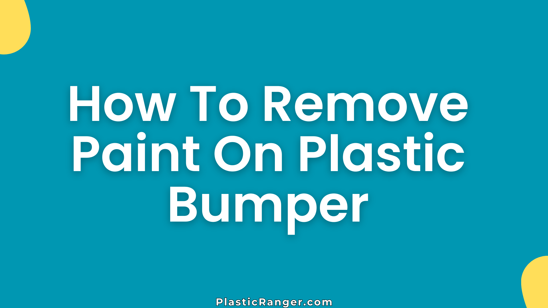 How To Remove Paint On Plastic Bumper