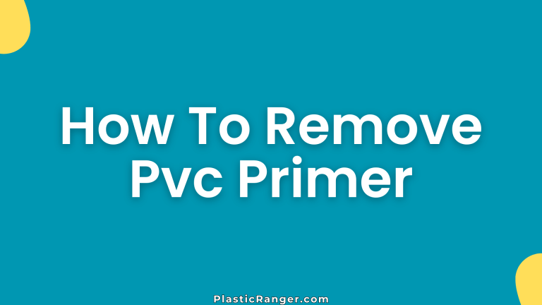How To Remove Pvc Primer