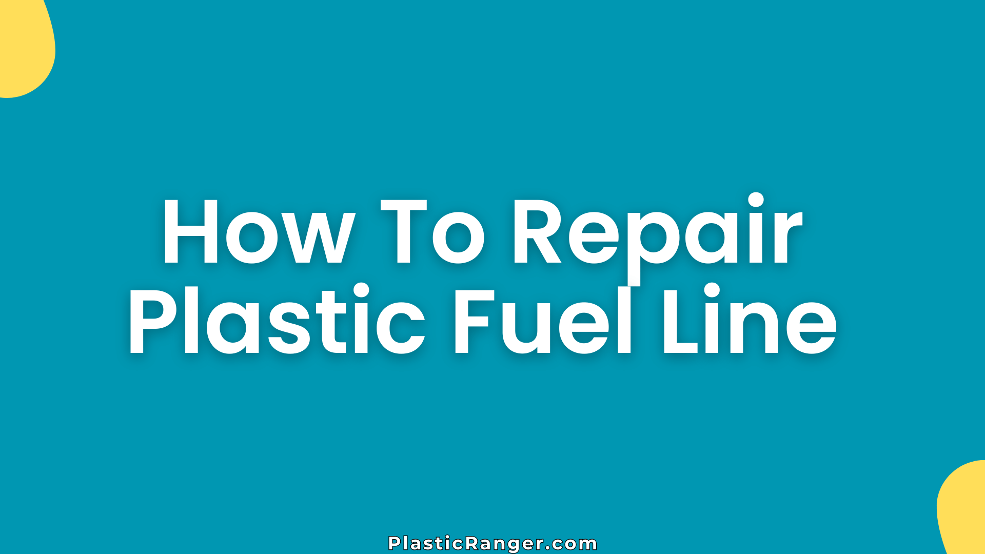 How To Repair Plastic Fuel Line