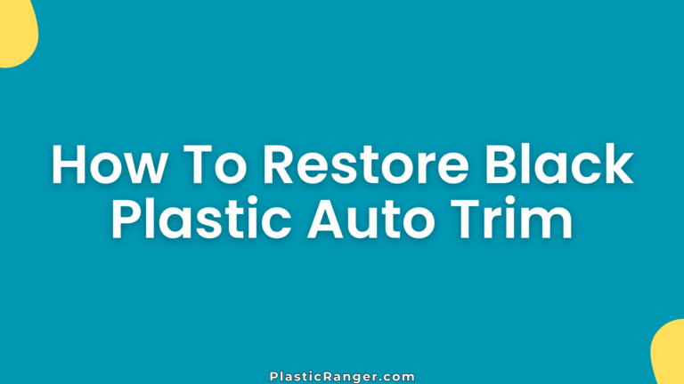 How To Restore Black Plastic Auto Trim