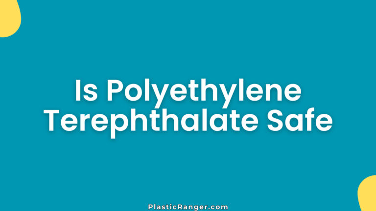 Is Polyethylene Terephthalate Safe