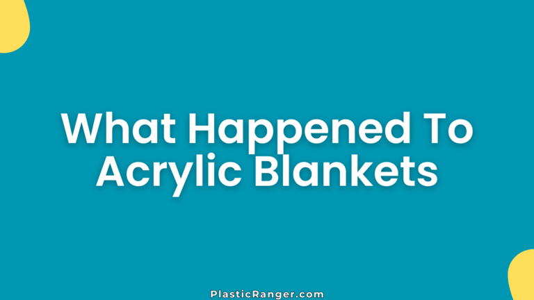 What Happened To Acrylic Blankets