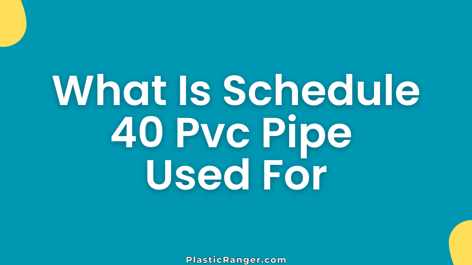 What Is Schedule Pvc Pipe Used For