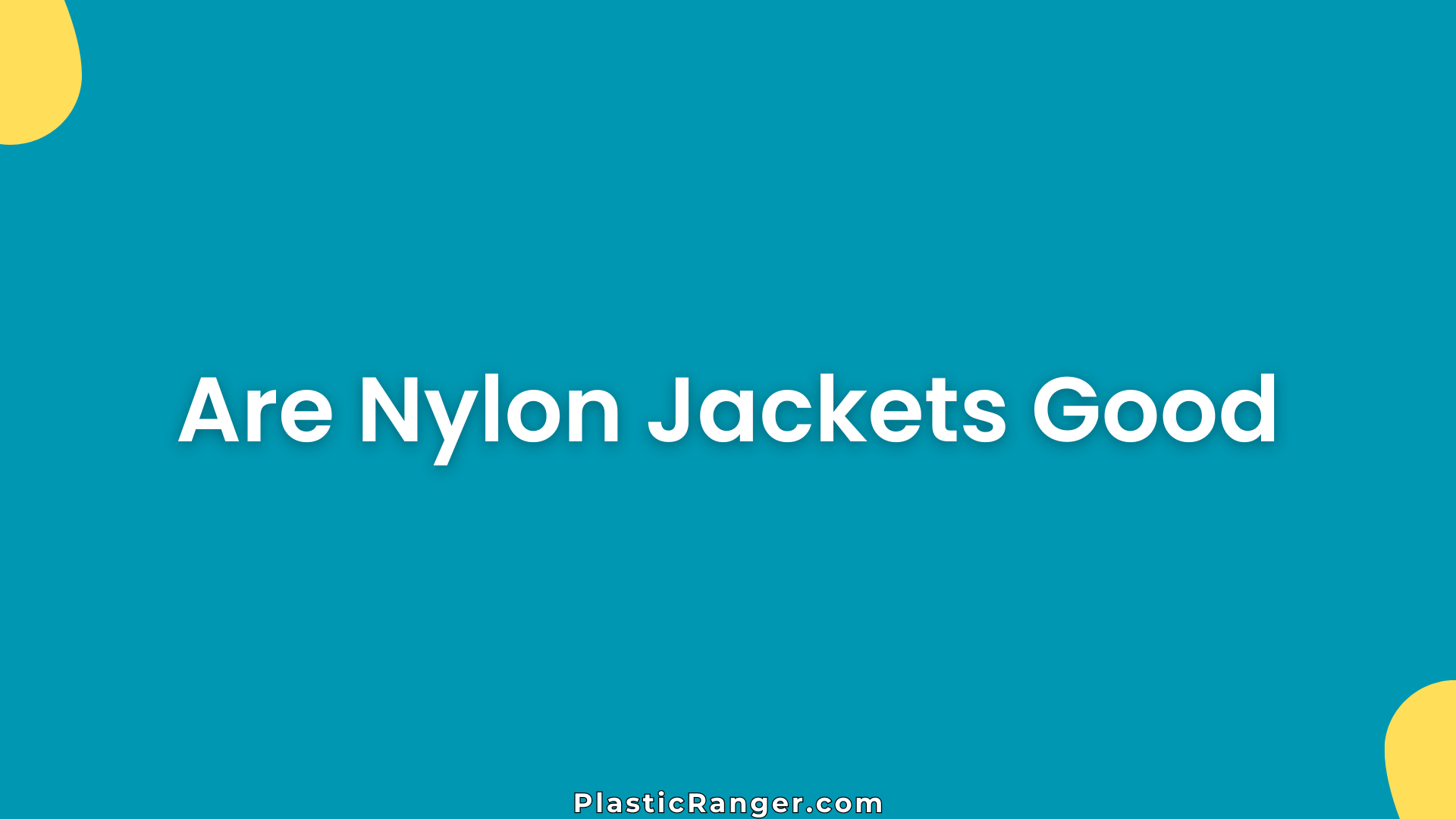 Are Nylon Jackets Good