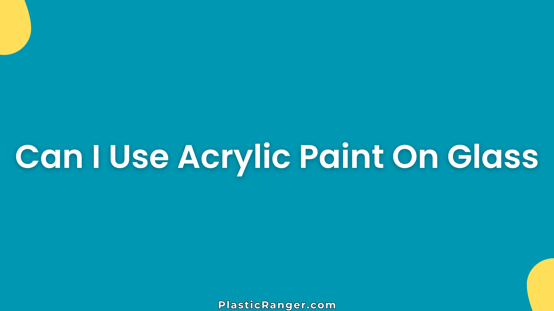 Can I Use Acrylic Paint On Glass