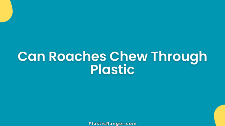 Can Roaches Chew Through Plastic