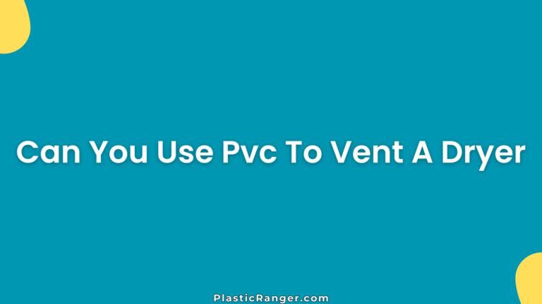 Can You Use Pvc To Vent A Dryer
