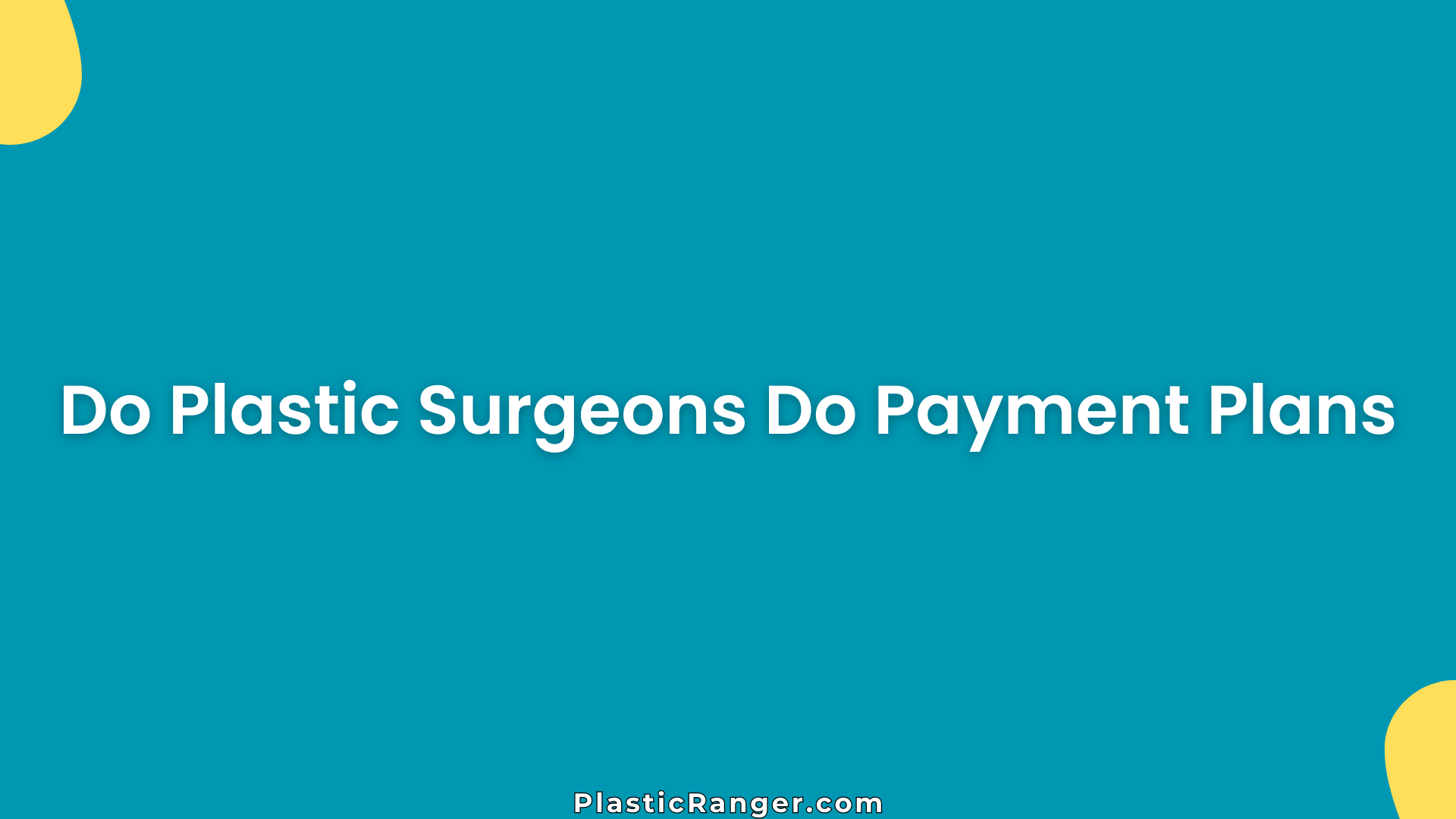 Do Plastic Surgeons Do Payment Plans