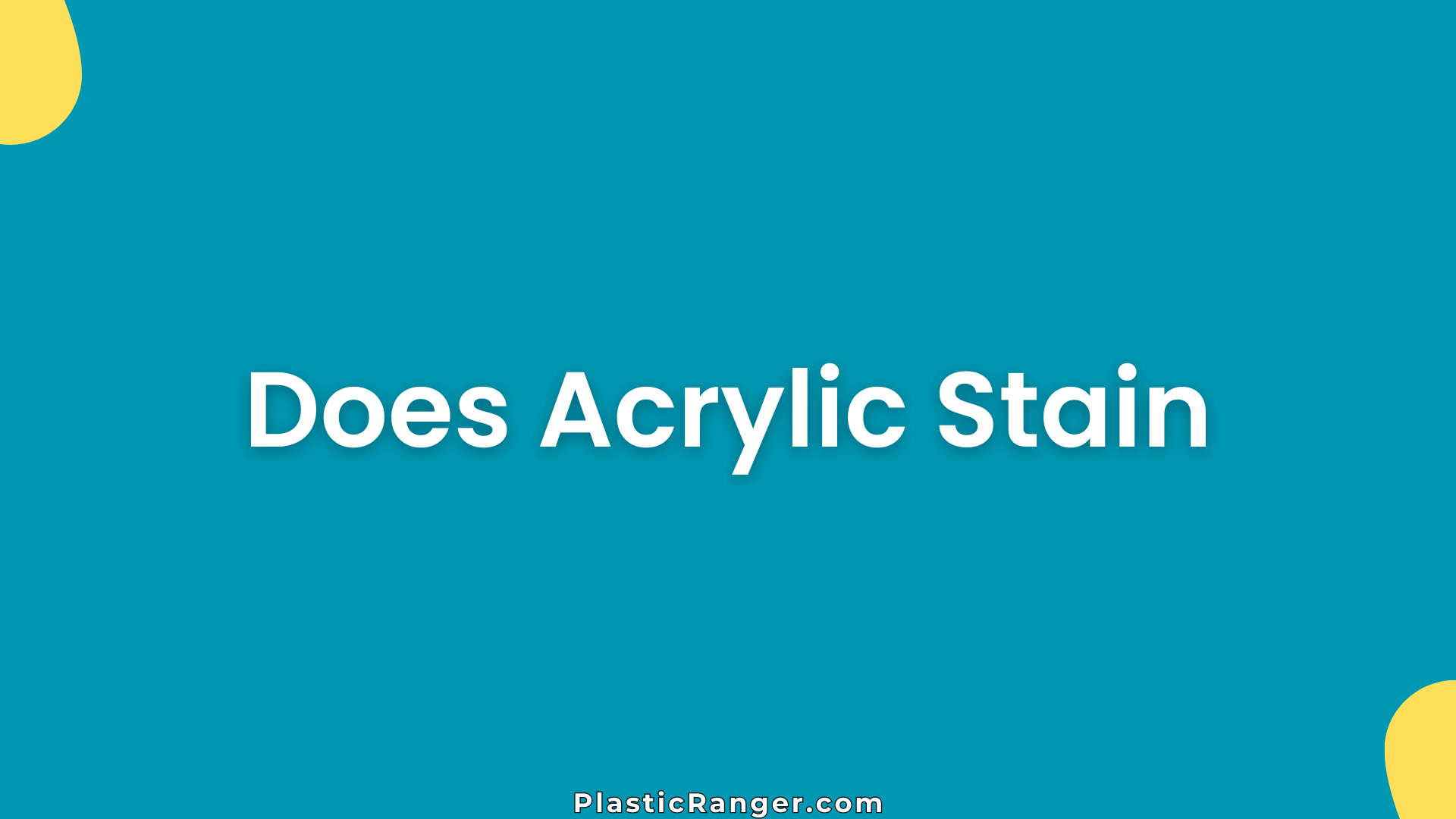Does Acrylic Stain