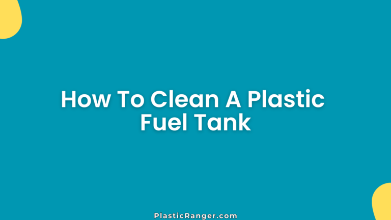 How To Clean A Plastic Fuel Tank