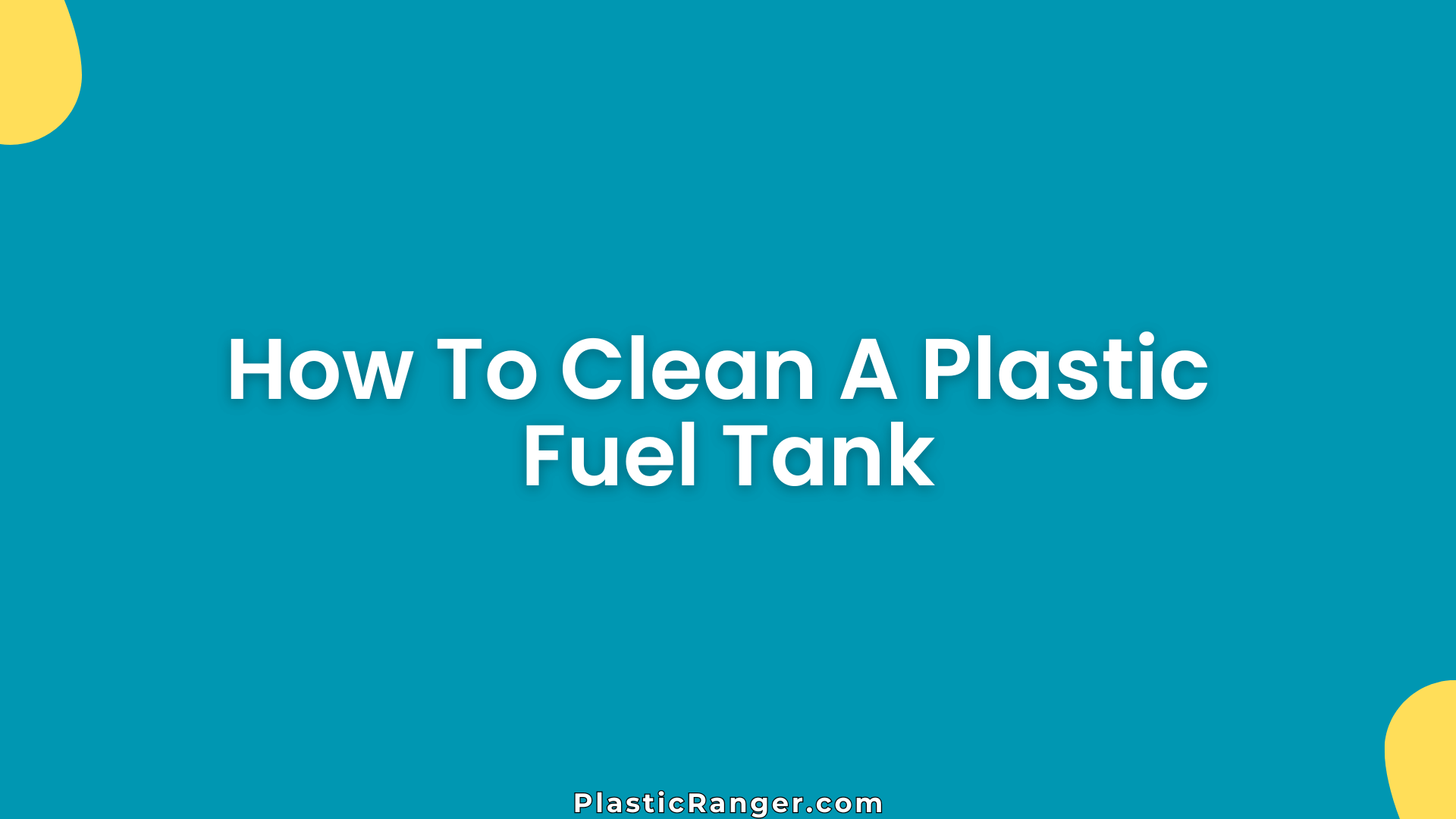 How To Clean A Plastic Fuel Tank