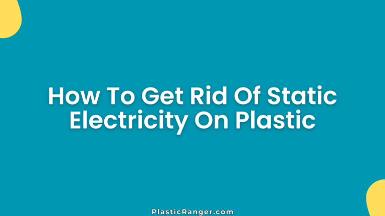 How To Get Rid Of Static Electricity On Plastic