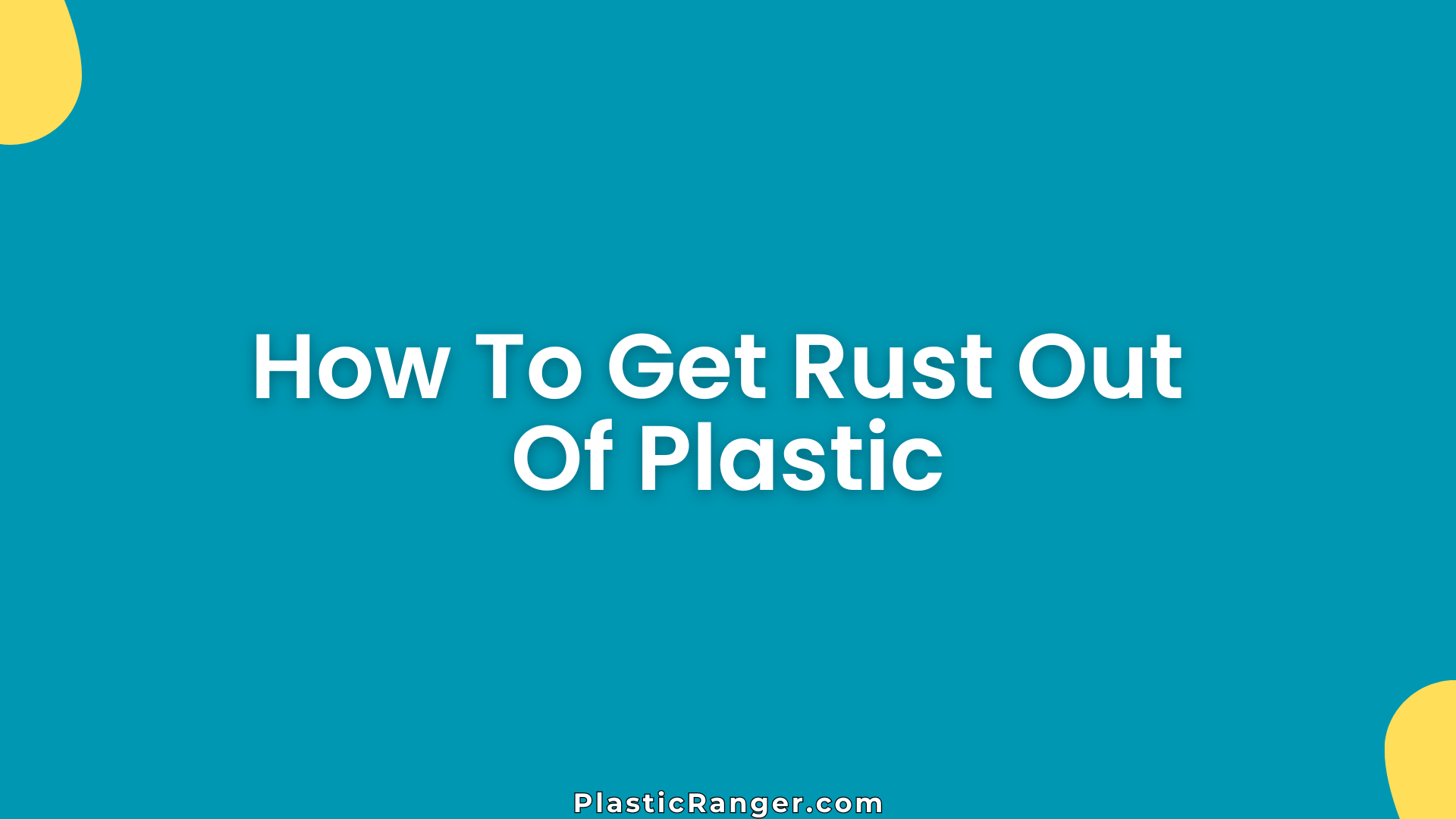 How To Get Rust Out Of Plastic