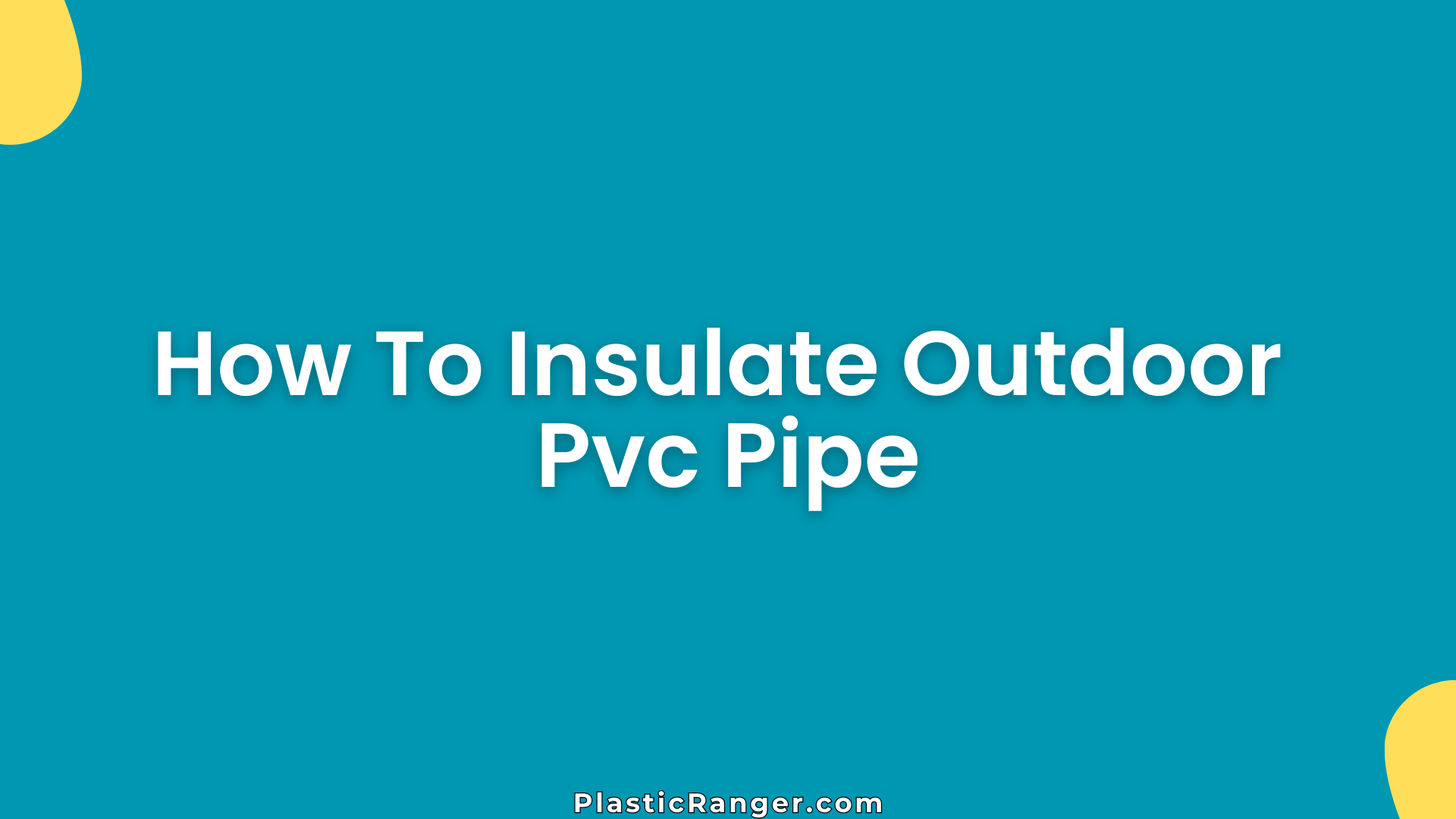 How To Insulate Outdoor Pvc Pipe
