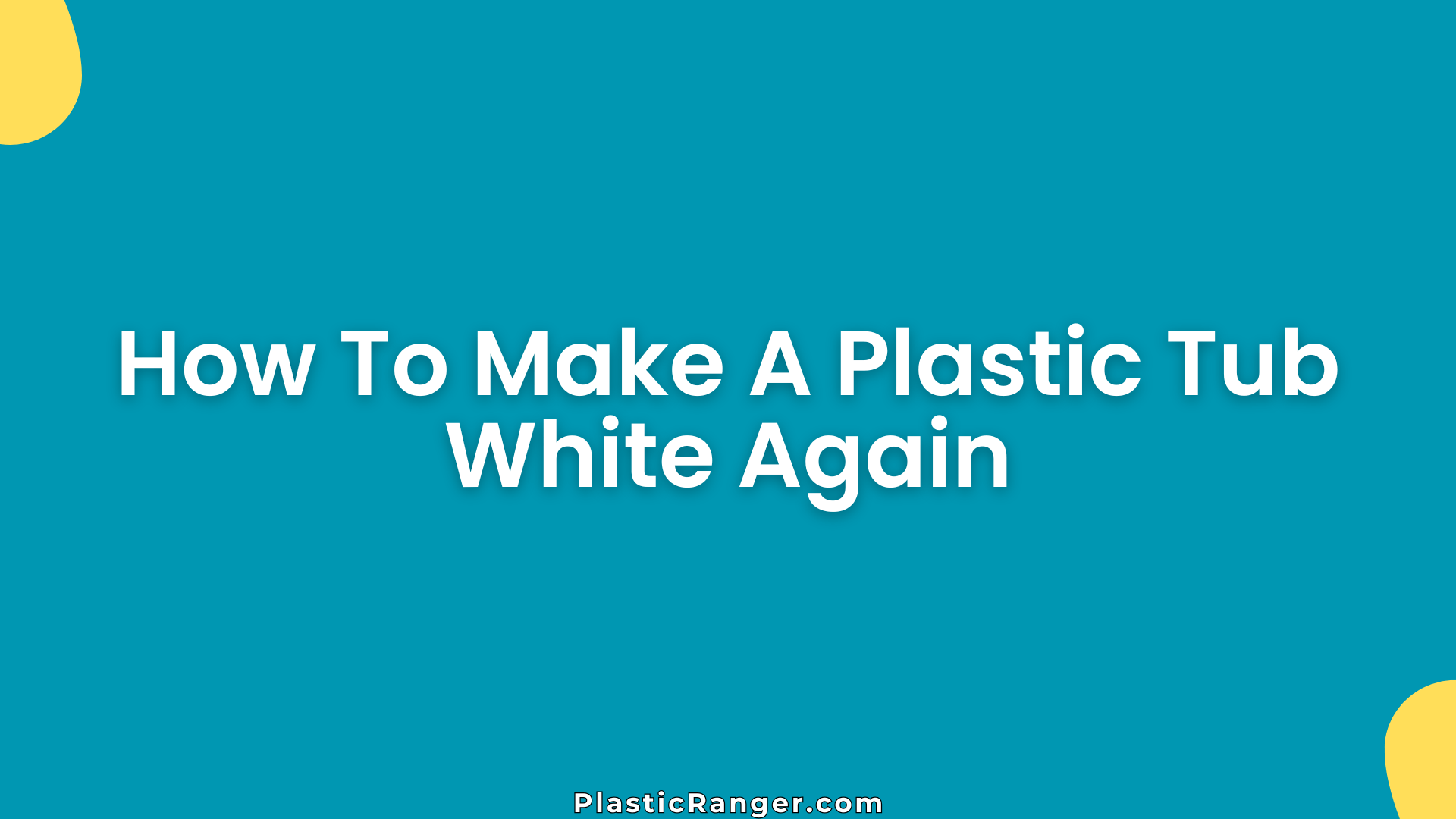 How To Make A Plastic Tub White Again