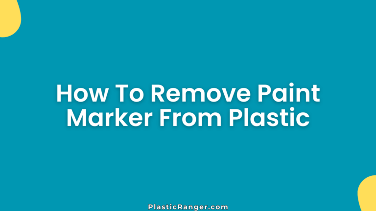 How To Remove Paint Marker From Plastic