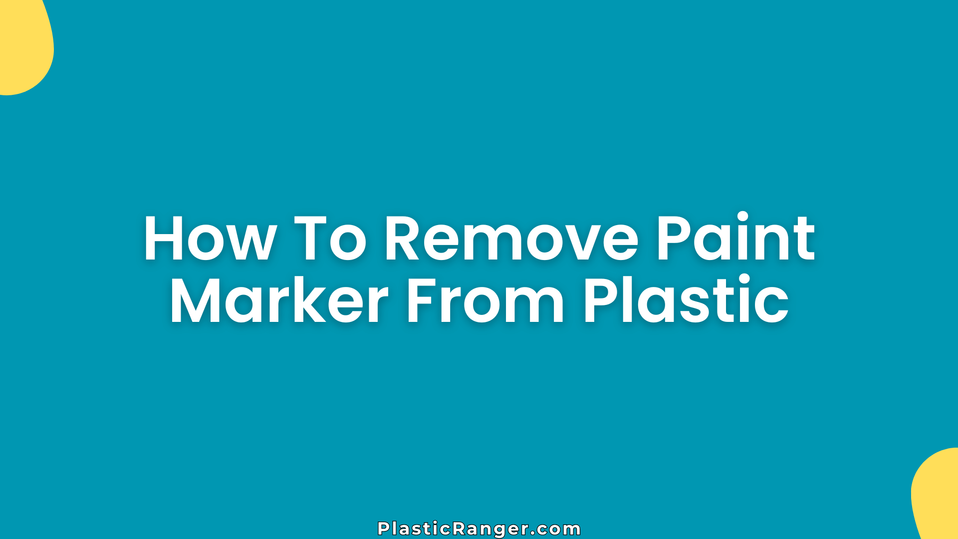 How To Remove Paint Marker From Plastic