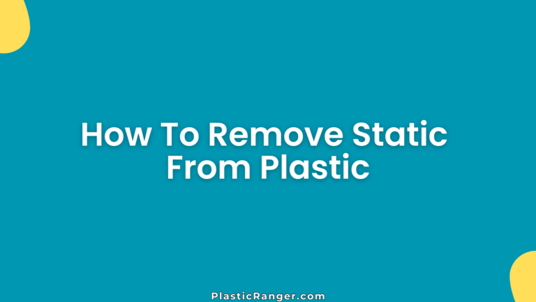 How To Remove Static From Plastic