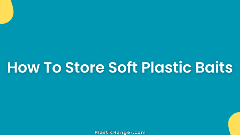 How To Store Soft Plastic Baits