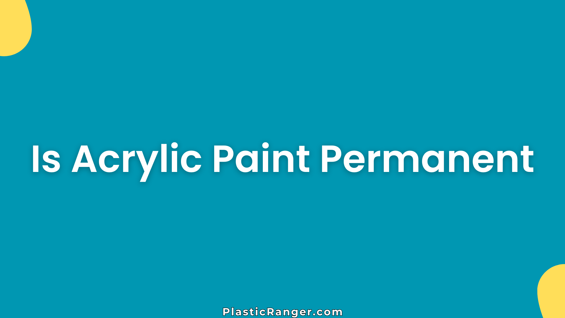 Is Acrylic Paint Permanent