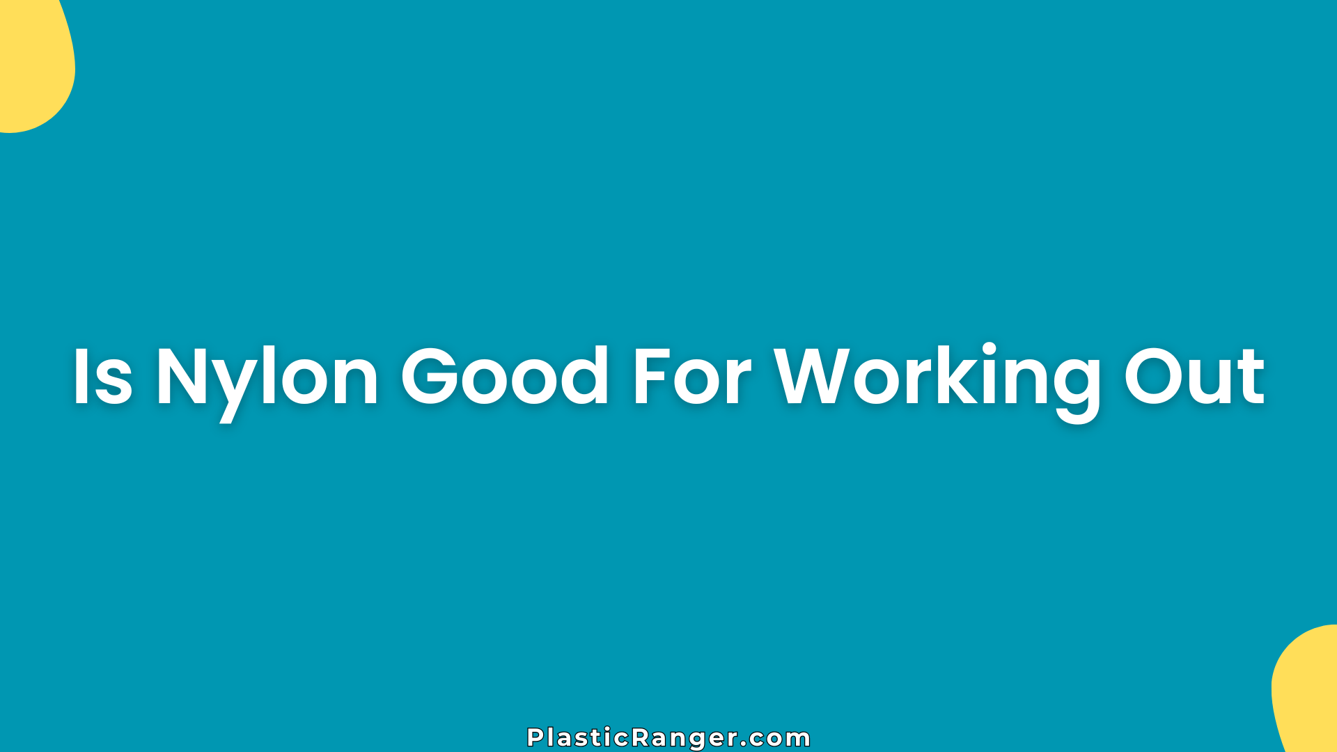 Is Nylon Good For Working Out