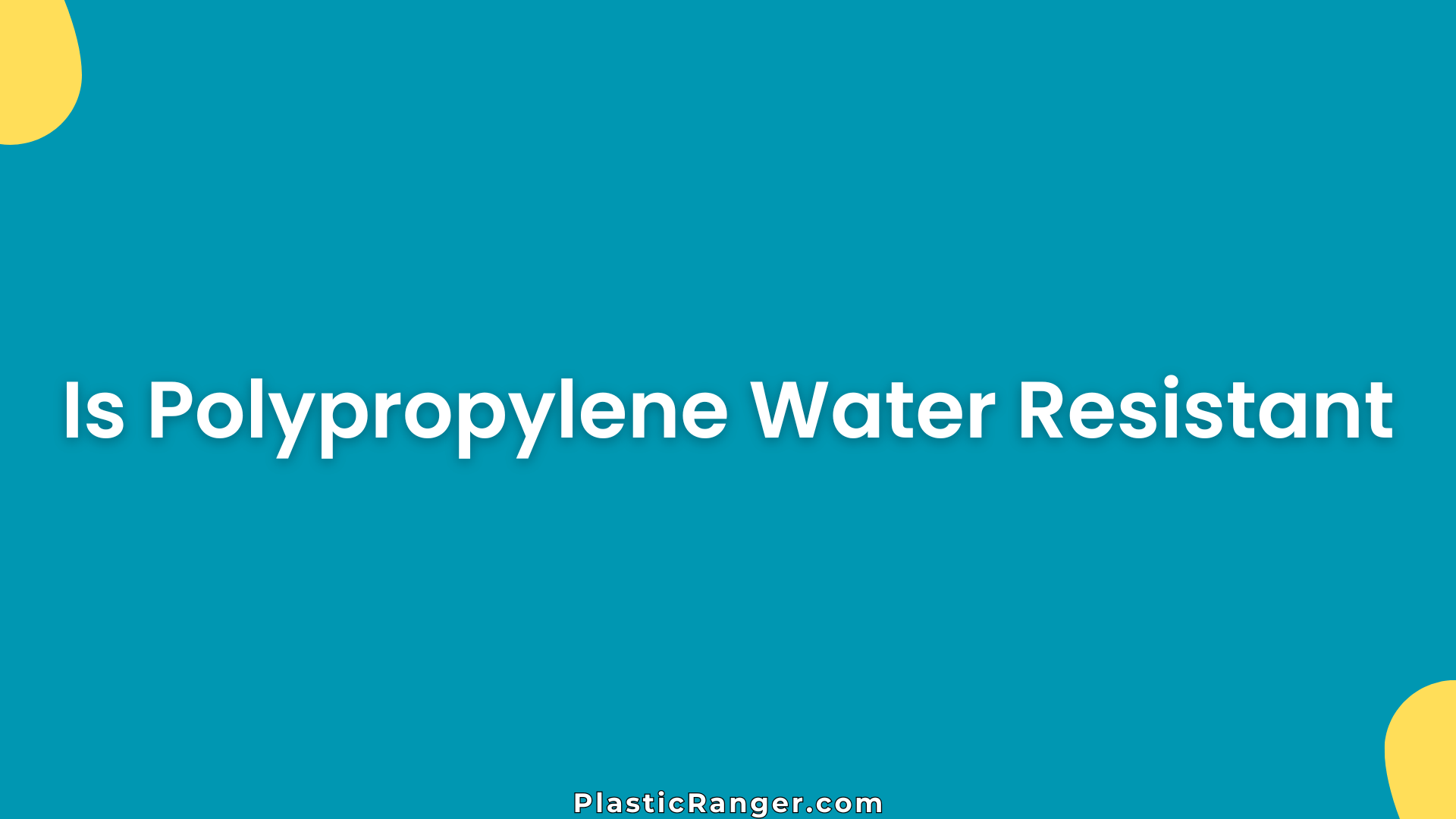 Is Polypropylene Water Resistant