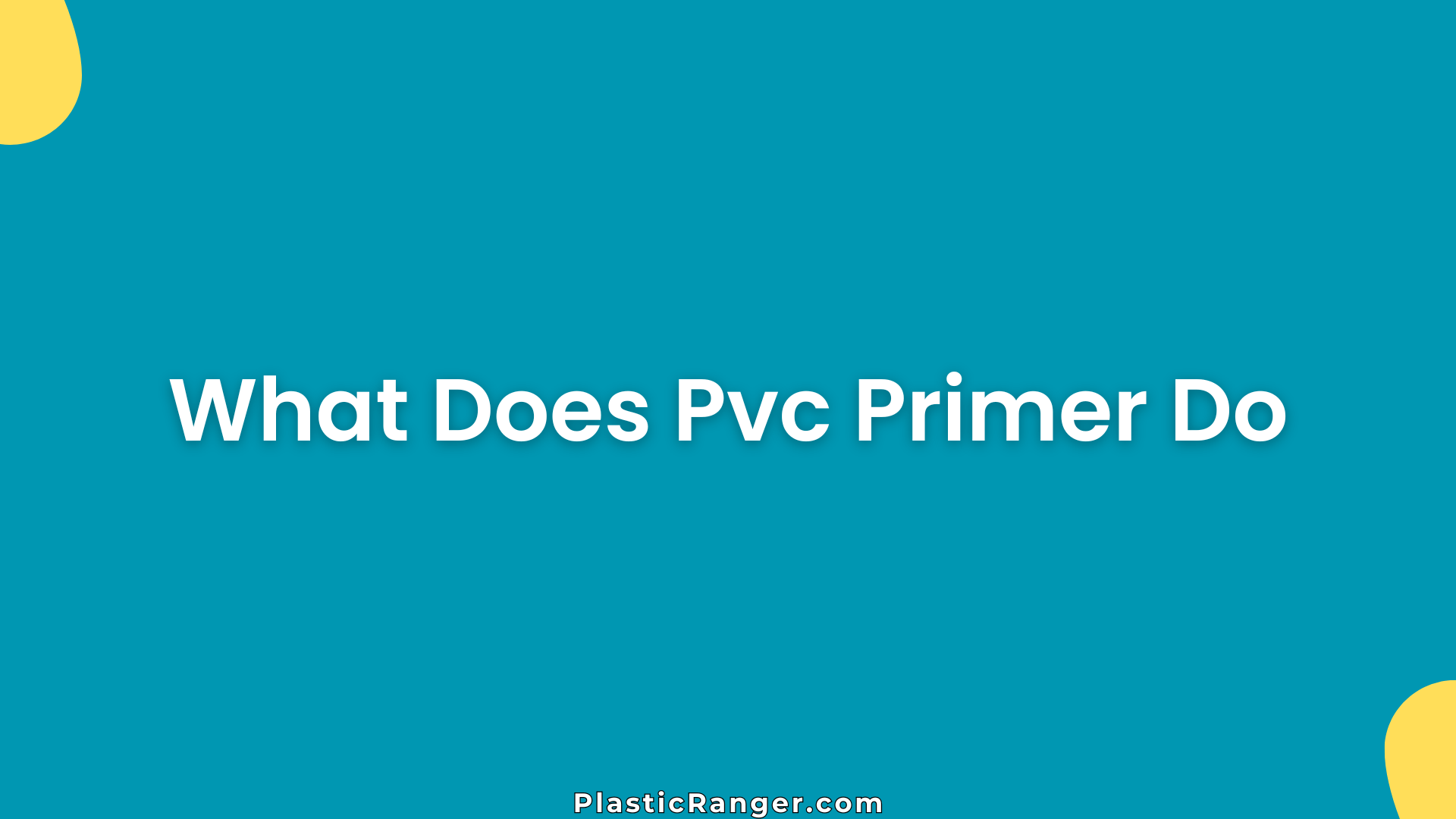What Does Pvc Primer Do