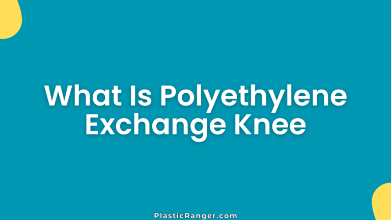 What Is Polyethylene Exchange Knee